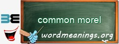 WordMeaning blackboard for common morel